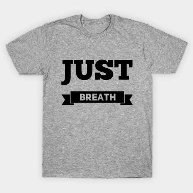 Just Breathe T-Shirt by Via Clothing Co